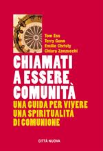 Chiamati a essere comunità. Una guida per vivere una spiritualità di comunione