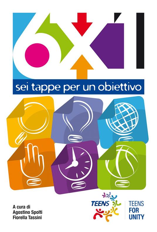 6x1. Sei tappe per un obiettivo - Agostino Spolti,Fiorella Tassini - ebook