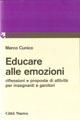 Educare alle emozioni. Riflessioni e proposte d'attività per insegnanti e genitori