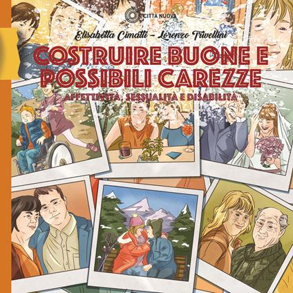 Costruire buone e possibili carezze. Affettività, sessualità e disabilità - Elisabetta Cimatti,Lorenzo Trivellini - copertina