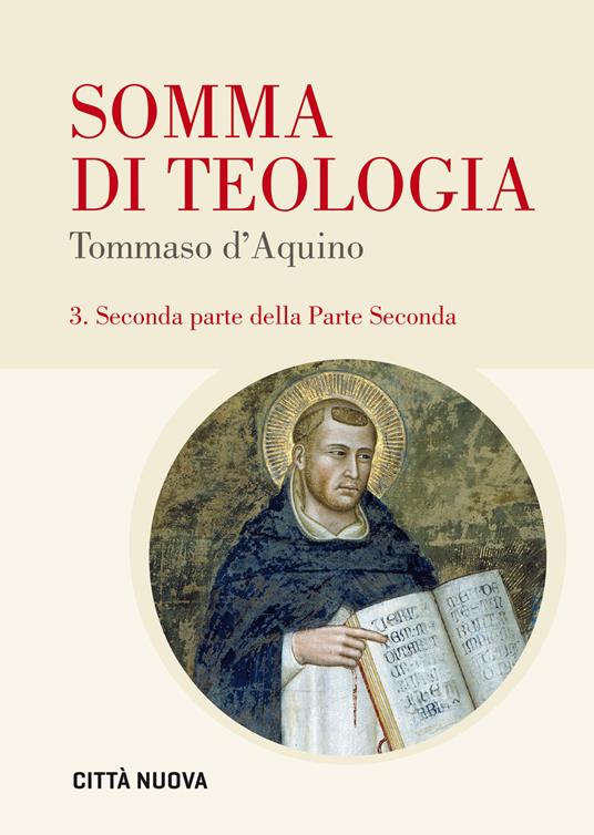 Somma di teologia. Testo latino a fronte. Ediz. bilingue. Vol. 3: Seconda parte della parte seconda - d'Aquino (san) Tommaso - copertina