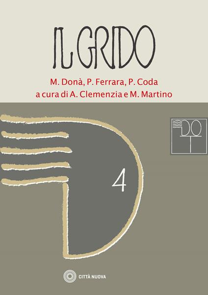 Il grido. Vol. 4: L' arte la cosmopoli il crocifisso - Piero Coda,Massimo Donà,P. Ferrara - copertina