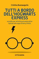 Tutti a bordo dell'Hogwarts Express. Sussidio per attività psicoeducative ispirate alla saga di Harry Potter