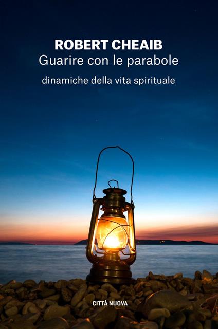 Guarire con le parabole. Dinamiche della vita spirituale - Robert Cheaib - ebook