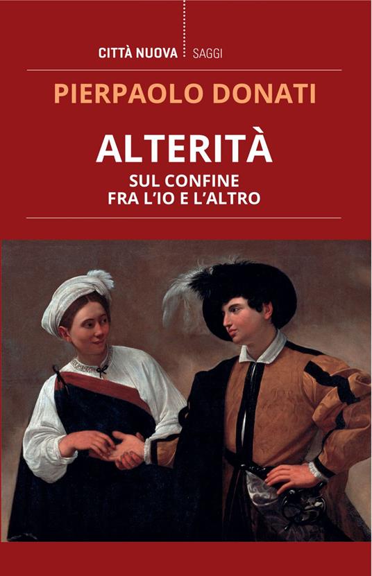 Alterità. Sul confine fra l'io e l'altro - Pierpaolo Donati - ebook