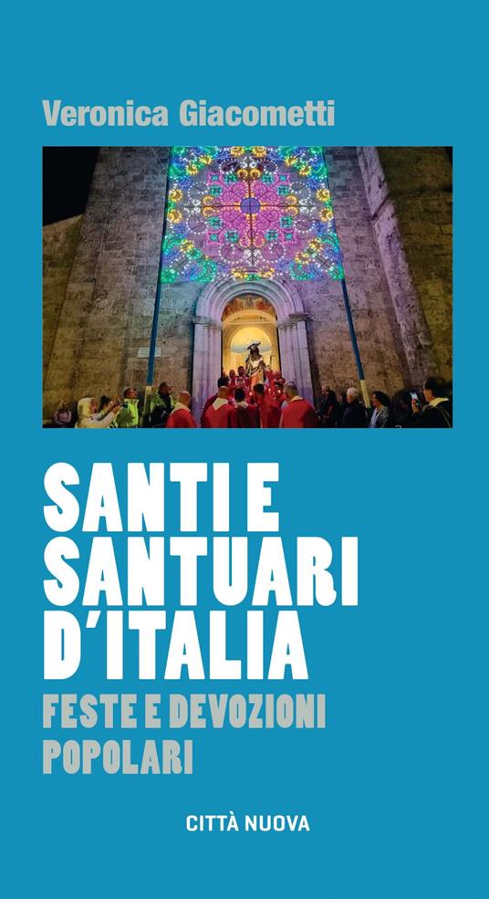 Santi e santuari d'Italia. Feste e devozioni popolari - Veronica Giacometti - ebook