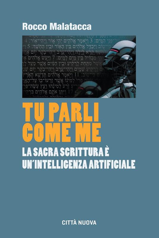 Tu parli come me. La Sacra Scrittura è un'intelligenza artificiale - Rocco Malatacca - ebook