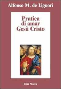 Pratica di amar Gesù Cristo