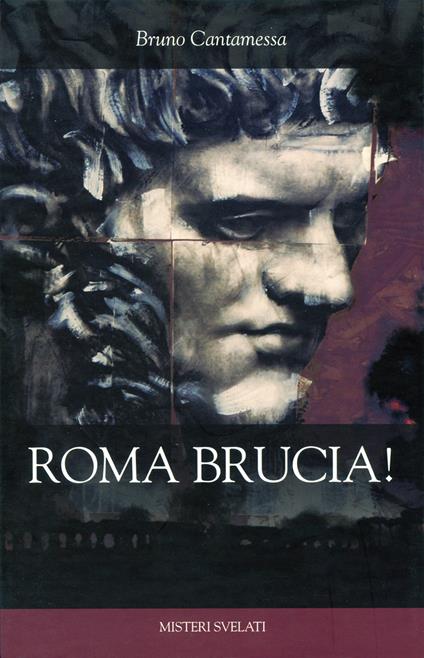 Roma brucia! - Bruno Cantamessa - ebook