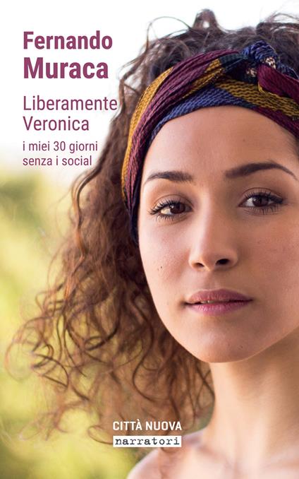 Liberamente Veronica. I miei 30 giorni senza i social - Fernando Muraca - ebook