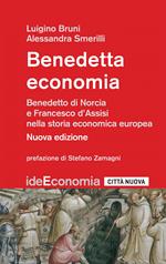 Benedetta economia. Benedetto da Norcia e Francesco d'Assisi nella storia economica europea