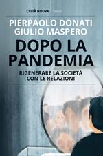 Dopo la pandemia. Rigenerare la società con le relazioni