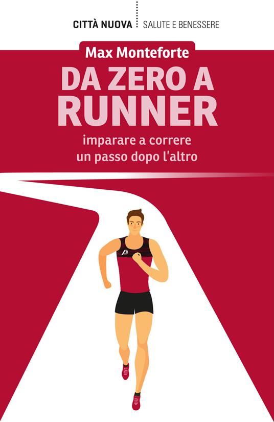 Da zero a runner. Imparare a correre un passo dopo l'altro - Max Monteforte - copertina