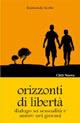 Orizzonti di libertà. Dialogo su sessualità e amore nei giovani - Raimondo Scotto - copertina