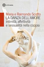 La danza dell'amore. Intimità, affettività e sessualità nella coppia