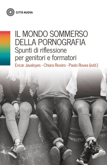 Il mondo sommerso della pornografia. Spunti di riflessione per genitori e formatori - copertina