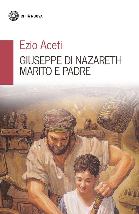 Giuseppe di Nazareth marito e padre - Ezio Aceti - copertina