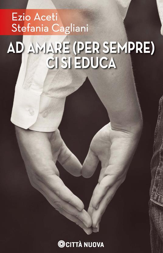 Ad amare ci si educa. Viaggio nell'affettività e nella sessualità. Per bambine e bambini daI 4 ai 6 anni - Ezio Aceti,Stefania Cagliani - copertina