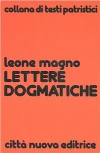 Lettere dogmatiche - Leone Magno (san) - copertina