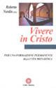 Vivere in cristo. Per una formazione permanente alla vita monastica - copertina