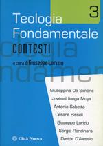 Teologia fondamentale. Vol. 3: Contesti