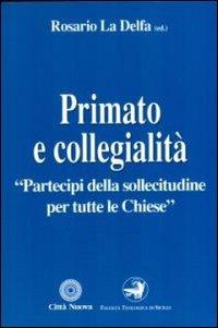 Primato e collegialità «Partecipi della sollecitudine per tutte le chiese» - copertina