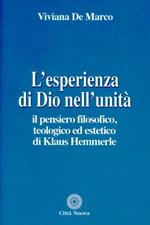 L' esperienza di Dio nell'unità. Il pensiero filosofico, teologico ed estetico di Klaus Hemmerle