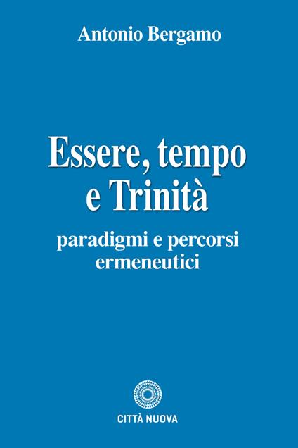 Essere, tempo e trinità - Antonio Bergamo - copertina