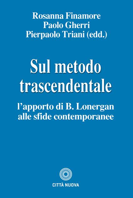 Sul metodo trascendentale. L'apporto di B. Lonergan alle sfide contemporanee - copertina