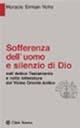 Sofferenza dell'uomo e silenzio di Dio. Nell'Antico Testamento e nella letteratura del Vicino Oriente antico - Horacio Simian Yofre - copertina