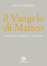 Il Vangelo di Matteo. Commento esegetico e teologico