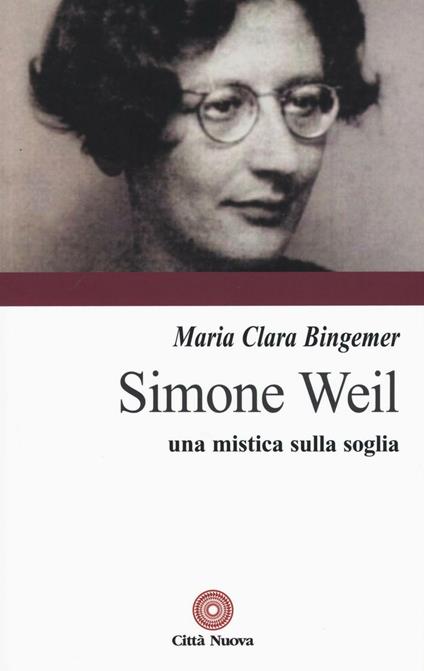 Simone Weil. Una mistica sulla soglia - M. Clara Lucchetti Bingemer - copertina