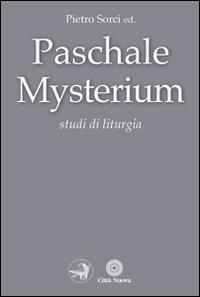 Paschale mysterium. Studi di liturgia - copertina