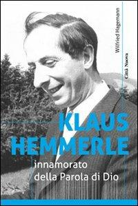 Klaus Hemmerle innamorato della Parola di Dio - Wilfried Hagemann - copertina