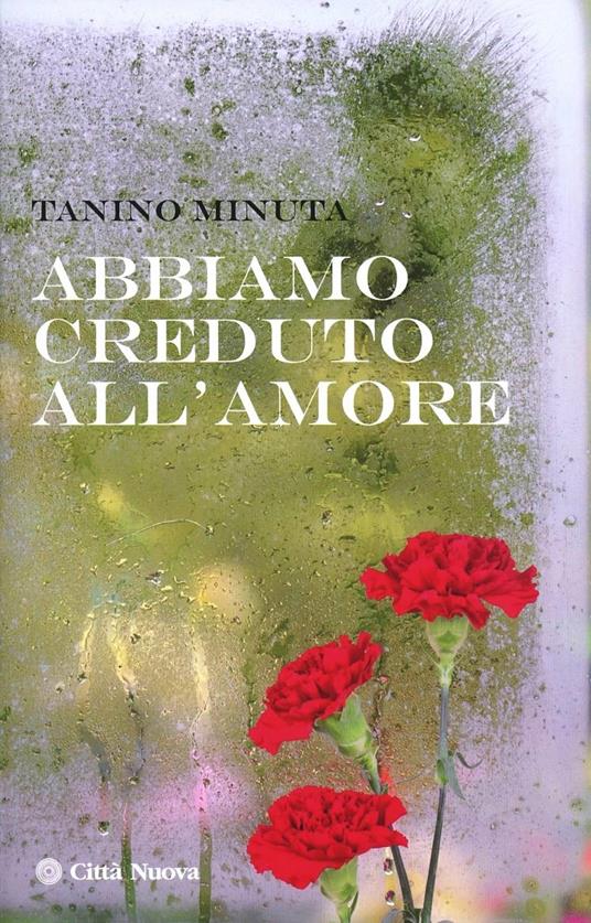 Abbiamo creduto all'amore - Tanino Minuta - copertina