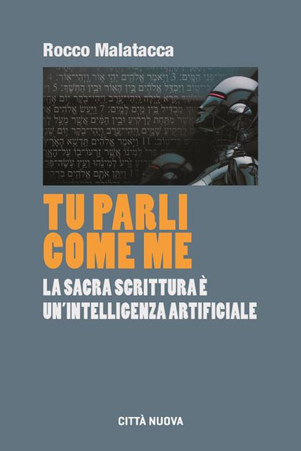 Tu parli come me. La Sacra Scrittura è un'intelligenza artificiale - Rocco Malatacca - copertina