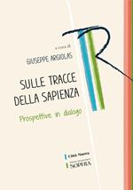 Sulle tracce della sapienza. Prospettive in dialogo