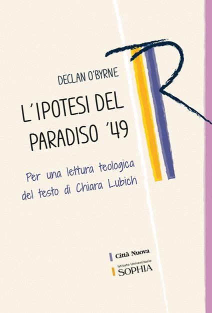 L'ipotesi del paradiso '49. Per una lettura teologica del testo di Chiara Lubich - Declan O'Byrne - copertina