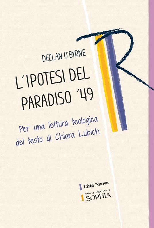 L'ipotesi del paradiso '49. Per una lettura teologica del testo di Chiara Lubich - Declan O'Byrne - copertina