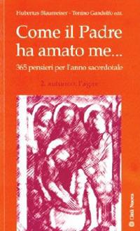 Come il Padre ha amato me .... 365 pensieri per l'anno sacerdotale. Autunno: l'agire - copertina