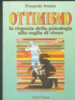 Ottimismo. La risposta della psicologia alla voglia di vivere