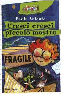 Cresci cresci piccolo mostro - Paola Valente - copertina