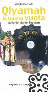 Qiyamah la tomba vuota. Storia del Santo Sepolcro - Margherita Grillo - copertina