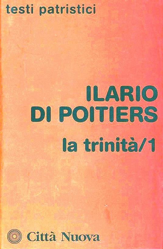 La Trinità. Vol. 1 - Ilario di Poitiers (sant') - copertina