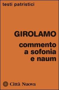 Commento a Sofonia e Naum - Girolamo (san) - copertina