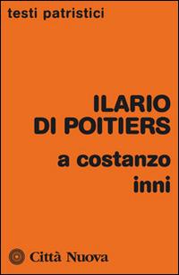 A Costanzo. Inni - Ilario di Poitiers (sant') - copertina