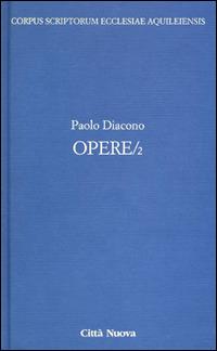Opere. Testo latino a fronte. Vol. 2 - Paolo Diacono - copertina