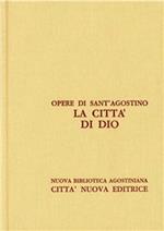 Opera omnia. Vol. 5/2: La città di Dio. Libri XI-XVIII