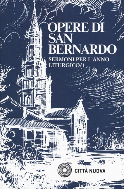 Sermoni sull'anno liturgico. Vol. 1 - Bernardo di Chiaravalle (san) - copertina