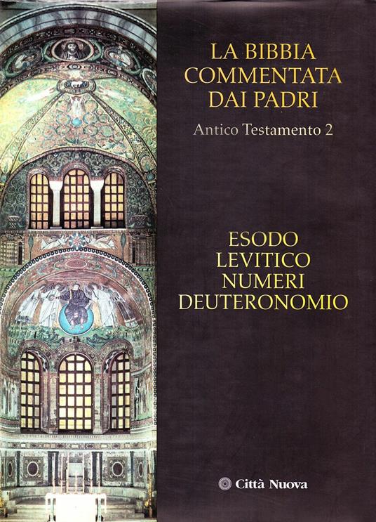 La Bibbia commentata dai padri. Antico Testamento. Esodo, Levitico, Numeri, Deuteronomio - copertina